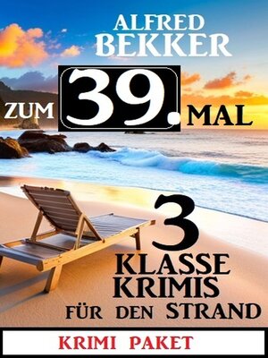 cover image of Zum 39. Mal 3 klasse Krimis für den Strand